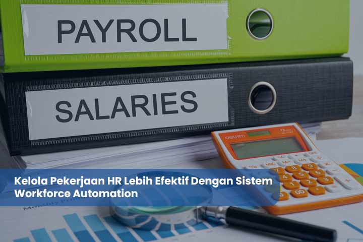 Kelola Pekerjaan HR Lebih Efektif Dengan Sistem Workforce Automation